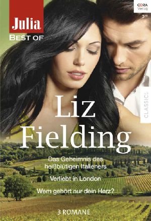 [Julia - Bestseller 197] • Das Geheimnis des heißblütigen Italieners / Verliebt in London / Wem gehört nur dein Herz